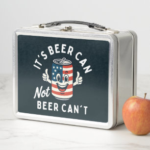 It's Beer Can Not Beer Can't Funny Party Drinking Metal Lunch Box