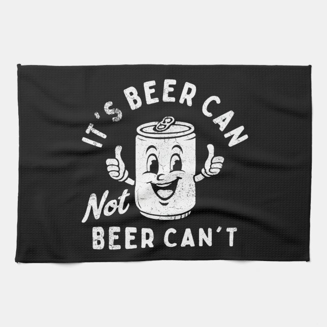 It's Beer Can Not Beer Can't Funny Party Drinking Tea Towel (Horizontal)