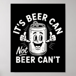 It's Beer Can Not Beer Can't  Poster