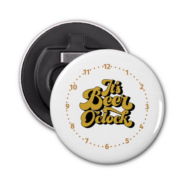 It's Beer O'Clock on a  Bottle Opener (Front)