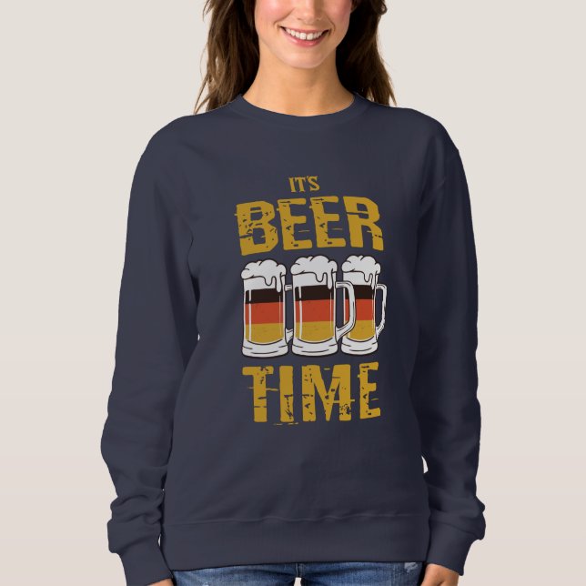 It's beer time sweatshirt (Front)