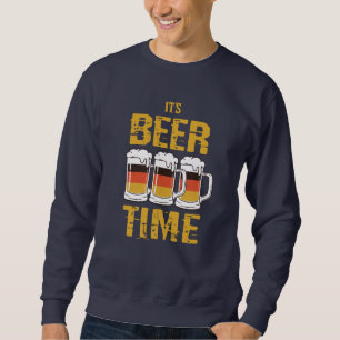 It's beer time sweatshirt