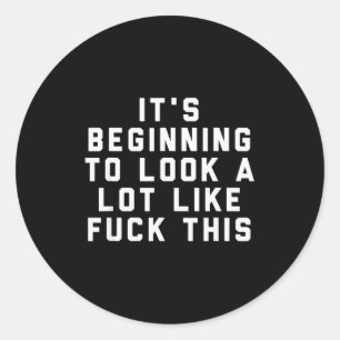It's Beginning To Look A Lot Like For This  Classic Round Sticker