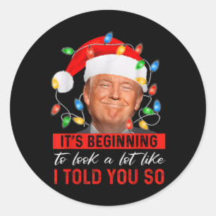 Its Beginning To Look A Lot Like Funny Trump Xmas  Classic Round Sticker