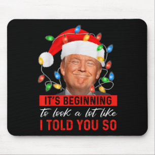 Its Beginning To Look A Lot Like Funny Trump Xmas Mouse Pad