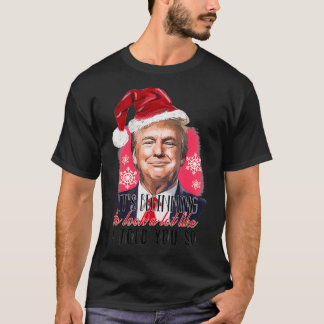 It's Beginning To Look A Lot Like I Told You So An T-Shirt