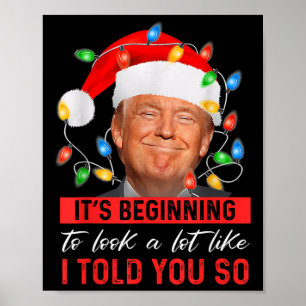 Its Beginning To Look A Lot Like I Told You So Poster