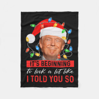 It's Beginning To Look A Lot Like I Told You So Tr Fleece Blanket