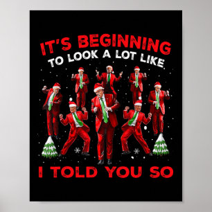 It's Beginning To Look A Lot Like I Told You So Tr Poster