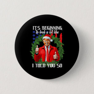 Its Beginning To Look A Lot Like I Told You So Tru 6 Cm Round Badge