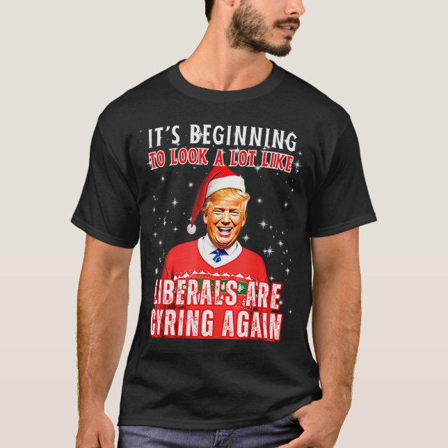 Its Beginning To Look A Lot Like Liberals Crying A T-Shirt (Front)
