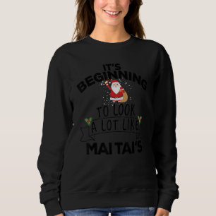 It's Beginning To Look A Lot Like Mai Tai's Christ Sweatshirt