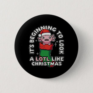 It's Beginning To Look A Lotl Like Christmas Axolo 6 Cm Round Badge