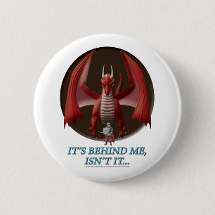It's Behind Me 6 Cm Round Badge
