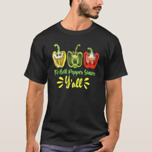 Its Bell Pepper Season Yall Vegetable Gardener T-Shirt