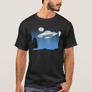 Its Better Come Back Home Aliens Ufo T-Shirt