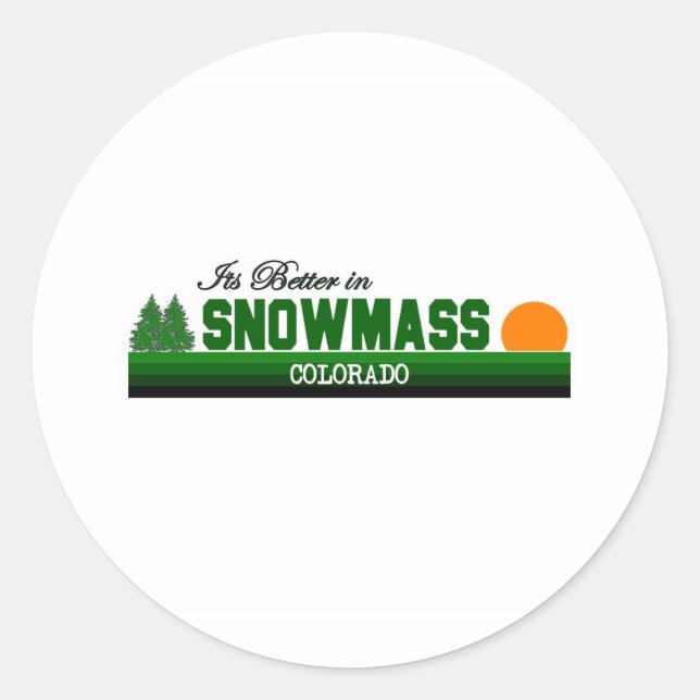 Its Better in Snowmass, Colorado Classic Round Sticker (Front)
