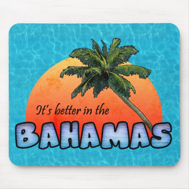 It's better in the Bahamas Mouse Pad (Front)