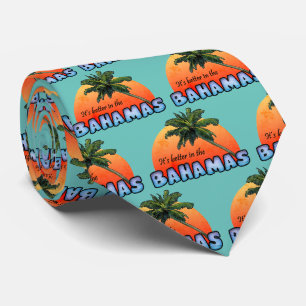 It's better in the Bahamas Tie