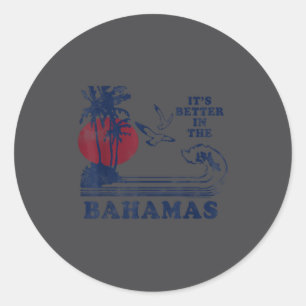 It's Better In The Bahamas Vintage 80s 70s Retro S Classic Round Sticker