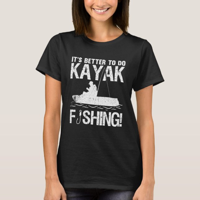 It's Better To Do Kayak Fishing Pullover Hoodie (Front)