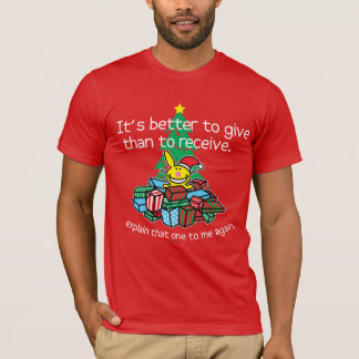 It's Better To Give T-Shirt