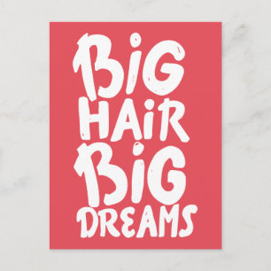 It's Big Hair Big Dreams Postcard