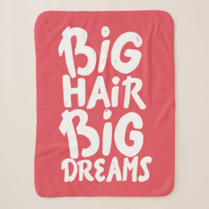 It's Big Hair Big Dreams Sherpa Blanket