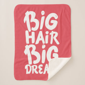 It's Big Hair Big Dreams Sherpa Blanket