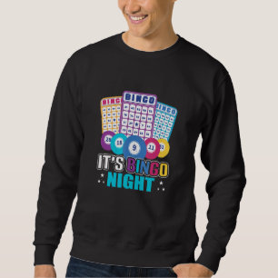 It's Bingo Night   Bingo Player Sweatshirt