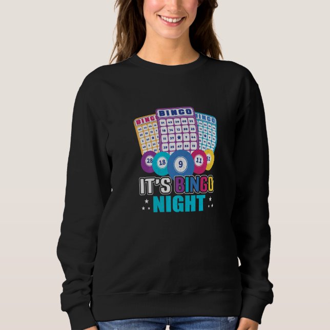 It's Bingo Night  Bingo Player Sweatshirt (Front)