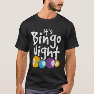 Its Bingo Night Lotto Bingo Player Gambling Hobby T-Shirt