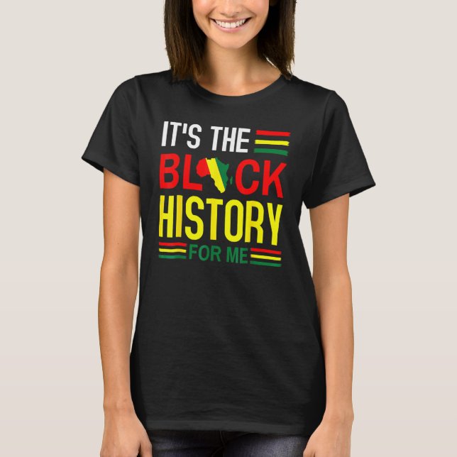 It's Black History For Me African Pride BHM Men Wo T-Shirt (Front)