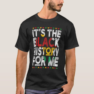 It's Black History For Me African Pride BHM Men Wo T-Shirt