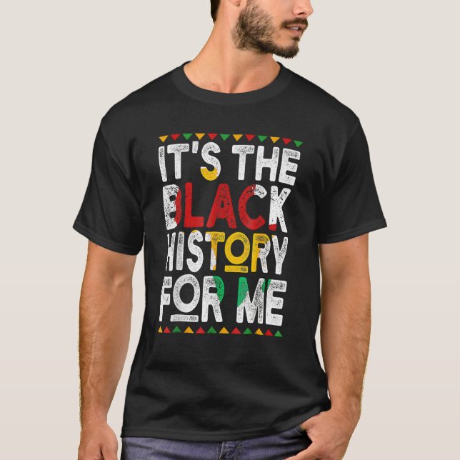 It's Black History For Me African Pride BHM Men Wo T-Shirt (Front)