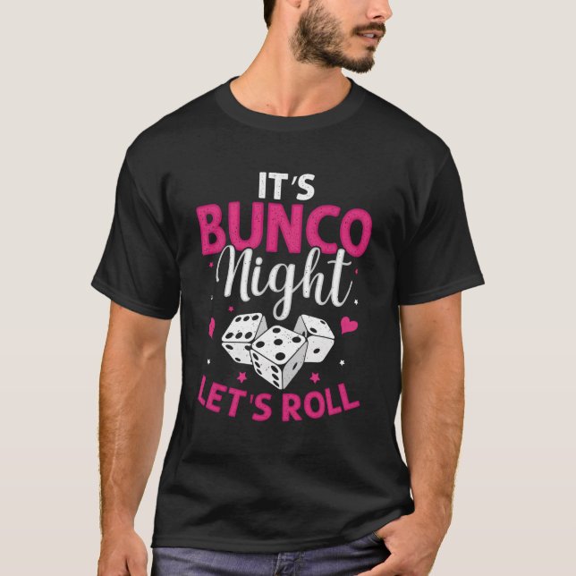 It'S Bunco Night Lets Roll Bunco Game Night T-Shirt (Front)