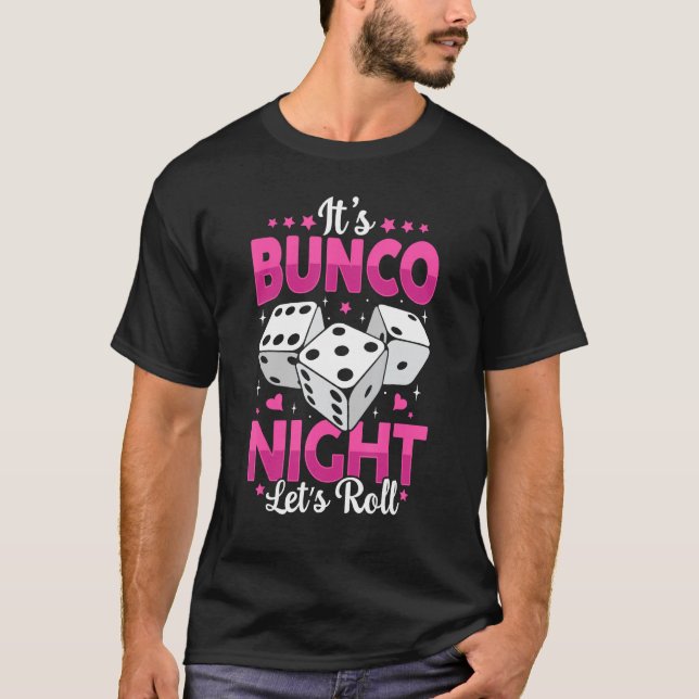 It's Bunco Night Let's Roll Funny Bunco Player Gam T-Shirt (Front)