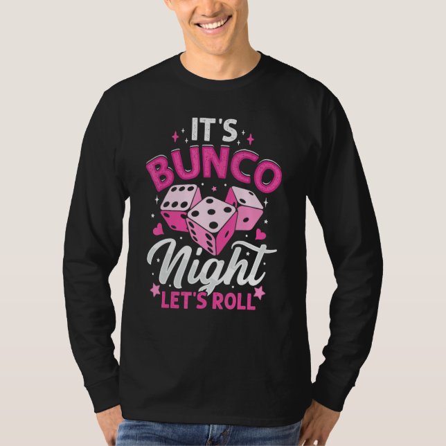 It's Bunco Night Let's Roll Funny Bunco Player Gam T-Shirt (Front)