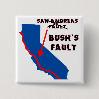 It's Bush's Fault 15 Cm Square Badge