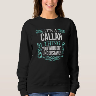 It's CALLAN Thing You Wouldn't Understand Men Wome Sweatshirt