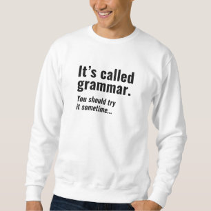 It's Called Grammar Sweatshirt