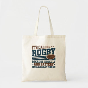 It's Called Rugby Because Assault Battery Taken Tote Bag
