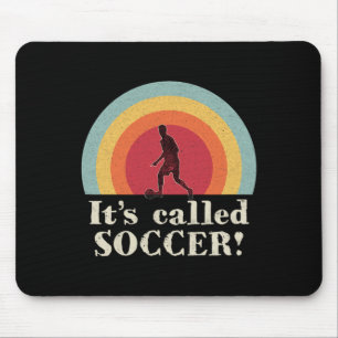 It's Called Soccer Funny Footll Mouse Pad