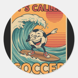 It's Called Soccer Funny Retro Ll Sports Fan Men W Classic Round Sticker