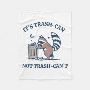 It's Called Trash Can Not Trash Cannot Funny Racco Fleece Blanket
