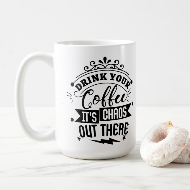 It's Chaos out There! Coffee Mug (With Donut)