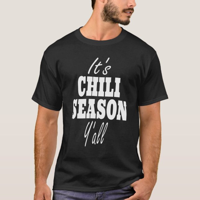It's Chili Season Y'all  Cold Weather Food T-Shirt (Front)