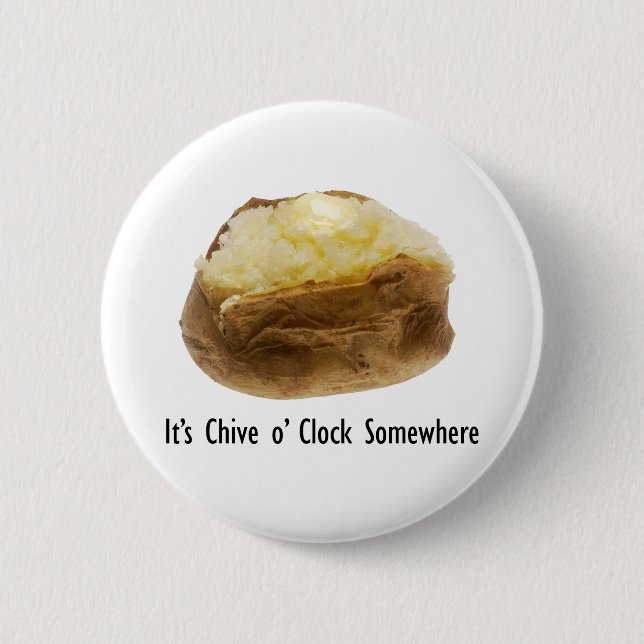 It's Chive o' Clock Somewhere Funny Baked Potato 6 Cm Round Badge (Front)