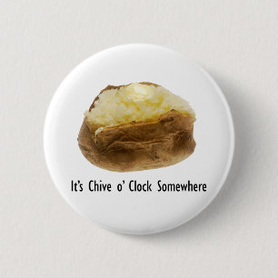 It's Chive o' Clock Somewhere Funny Baked Potato 6 Cm Round Badge