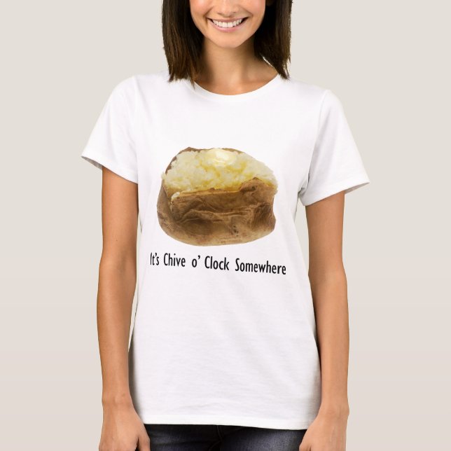 It's Chive o' Clock Somewhere Funny Baked Potato T-Shirt (Front)